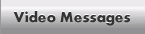 Video Messages